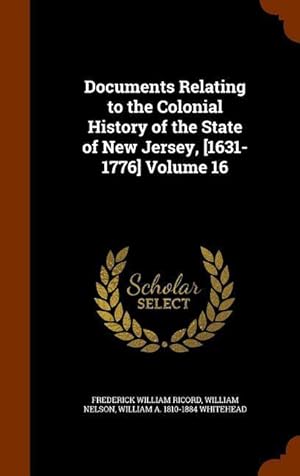 Bild des Verkufers fr Documents Relating to the Colonial History of the State of New Jersey, [1631-1776] Volume 16 zum Verkauf von moluna