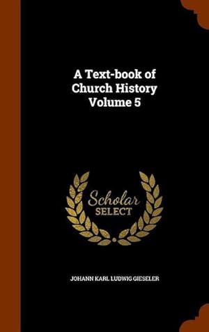 Bild des Verkufers fr A Text-book of Church History Volume 5 zum Verkauf von moluna