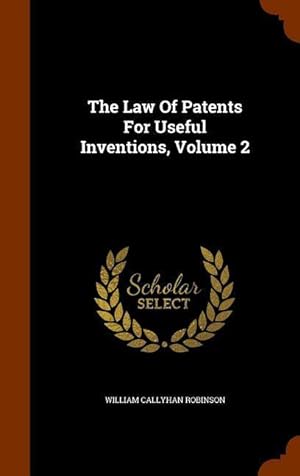 Bild des Verkufers fr The Law Of Patents For Useful Inventions, Volume 2 zum Verkauf von moluna