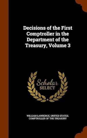 Seller image for Decisions of the First Comptroller in the Department of the Treasury, Volume 3 for sale by moluna