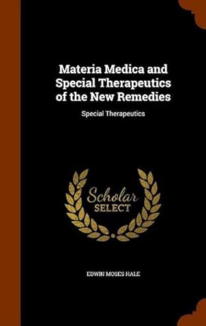 Bild des Verkufers fr Materia Medica and Special Therapeutics of the New Remedies: Special Therapeutics zum Verkauf von moluna