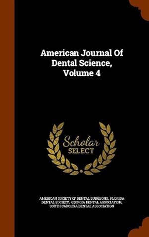 Bild des Verkufers fr American Journal Of Dental Science, Volume 4 zum Verkauf von moluna