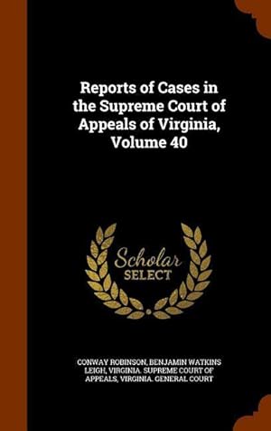 Bild des Verkufers fr Reports of Cases in the Supreme Court of Appeals of Virginia, Volume 40 zum Verkauf von moluna