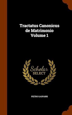 Seller image for Tractatus Canonicus de Matrimonio Volume 1 for sale by moluna