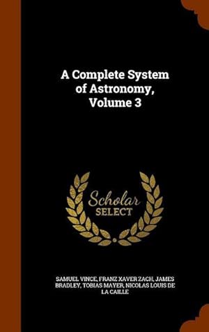 Bild des Verkufers fr A Complete System of Astronomy, Volume 3 zum Verkauf von moluna