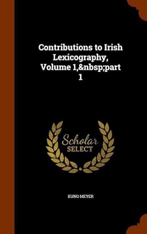 Bild des Verkufers fr Contributions to Irish Lexicography, Volume 1, part 1 zum Verkauf von moluna