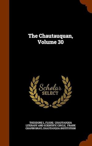 Bild des Verkufers fr The Chautauquan, Volume 30 zum Verkauf von moluna
