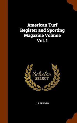 Bild des Verkufers fr American Turf Register and Sporting Magazine Volume Vol. 1 zum Verkauf von moluna