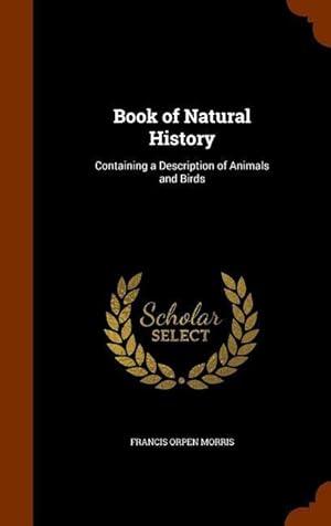 Bild des Verkufers fr Book of Natural History: Containing a Description of Animals and Birds zum Verkauf von moluna