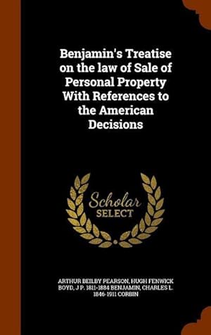 Bild des Verkufers fr Benjamin\ s Treatise on the law of Sale of Personal Property With References to the American Decisions zum Verkauf von moluna
