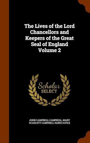 Imagen del vendedor de The Lives of the Lord Chancellors and Keepers of the Great Seal of England Volume 2 a la venta por moluna