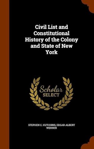 Bild des Verkufers fr Civil List and Constitutional History of the Colony and State of New York zum Verkauf von moluna