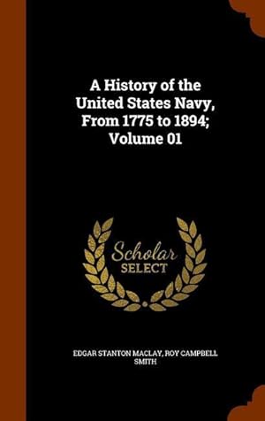 Bild des Verkufers fr A History of the United States Navy, From 1775 to 1894 Volume 01 zum Verkauf von moluna