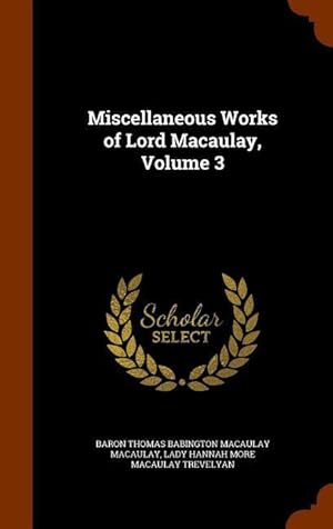 Seller image for Miscellaneous Works of Lord Macaulay, Volume 3 for sale by moluna