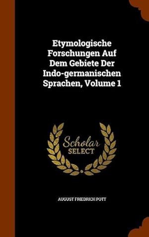 Bild des Verkufers fr Etymologische Forschungen Auf Dem Gebiete Der Indo-germanischen Sprachen, Volume 1 zum Verkauf von moluna