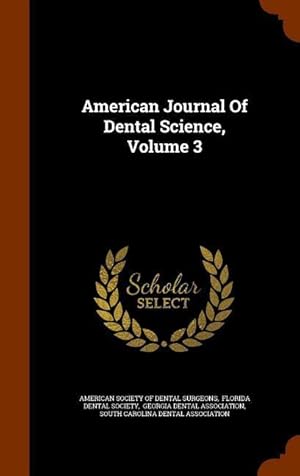 Bild des Verkufers fr American Journal Of Dental Science, Volume 3 zum Verkauf von moluna