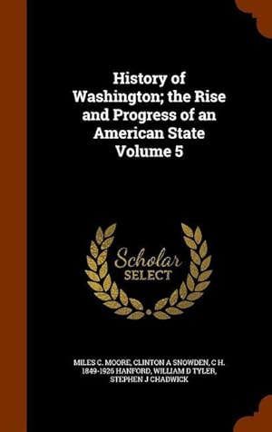 Seller image for History of Washington the Rise and Progress of an American State Volume 5 for sale by moluna