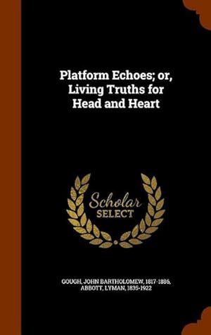Seller image for Platform Echoes or, Living Truths for Head and Heart for sale by moluna