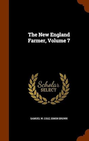 Bild des Verkufers fr The New England Farmer, Volume 7 zum Verkauf von moluna