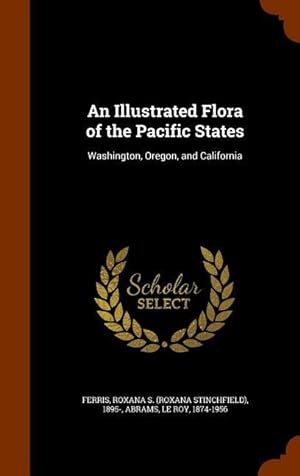Imagen del vendedor de An Illustrated Flora of the Pacific States: Washington, Oregon, and California a la venta por moluna