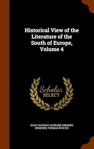 Image du vendeur pour Historical View of the Literature of the South of Europe, Volume 4 mis en vente par moluna