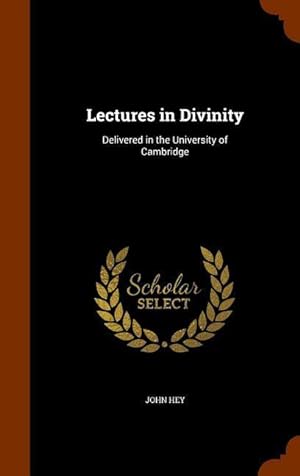 Bild des Verkufers fr Lectures in Divinity: Delivered in the University of Cambridge zum Verkauf von moluna