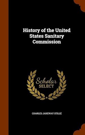 Bild des Verkufers fr History of the United States Sanitary Commission zum Verkauf von moluna