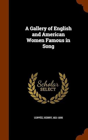 Bild des Verkufers fr A Gallery of English and American Women Famous in Song zum Verkauf von moluna