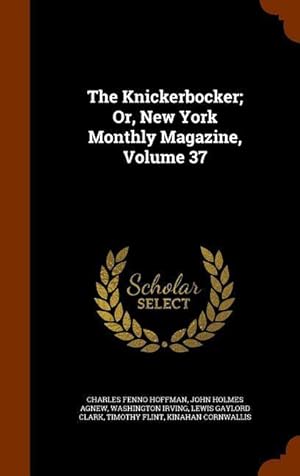 Bild des Verkufers fr The Knickerbocker Or, New York Monthly Magazine, Volume 37 zum Verkauf von moluna