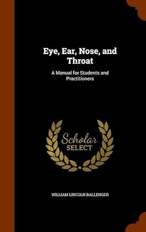 Immagine del venditore per Eye, Ear, Nose, and Throat: A Manual for Students and Practitioners venduto da moluna