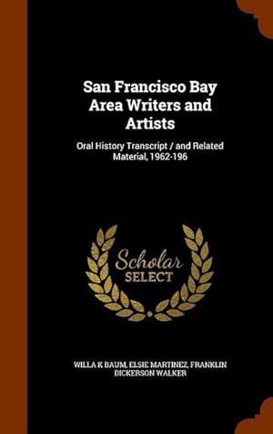 Seller image for San Francisco Bay Area Writers and Artists: Oral History Transcript / and Related Material, 1962-196 for sale by moluna