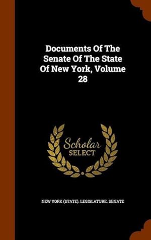 Bild des Verkufers fr Documents Of The Senate Of The State Of New York, Volume 28 zum Verkauf von moluna