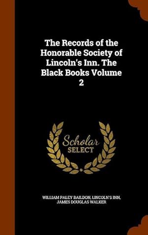 Bild des Verkufers fr The Records of the Honorable Society of Lincoln\ s Inn. The Black Books Volume 2 zum Verkauf von moluna