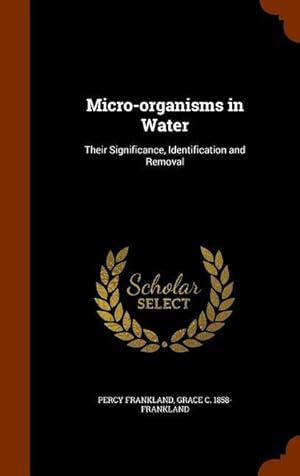 Image du vendeur pour Micro-organisms in Water: Their Significance, Identification and Removal mis en vente par moluna