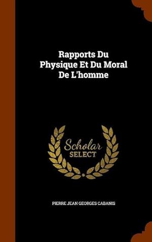 Bild des Verkufers fr Rapports Du Physique Et Du Moral De L\ homme zum Verkauf von moluna