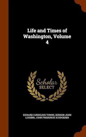 Imagen del vendedor de Life and Times of Washington, Volume 4 a la venta por moluna