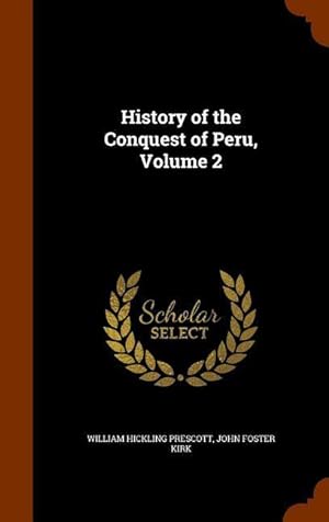 Bild des Verkufers fr History of the Conquest of Peru, Volume 2 zum Verkauf von moluna