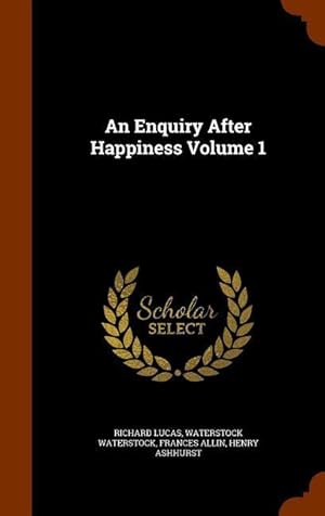 Bild des Verkufers fr An Enquiry After Happiness Volume 1 zum Verkauf von moluna