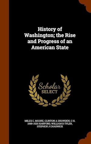 Seller image for History of Washington the Rise and Progress of an American State for sale by moluna