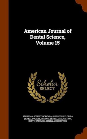 Bild des Verkufers fr American Journal of Dental Science, Volume 15 zum Verkauf von moluna