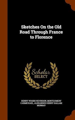Bild des Verkufers fr Sketches On the Old Road Through France to Florence zum Verkauf von moluna