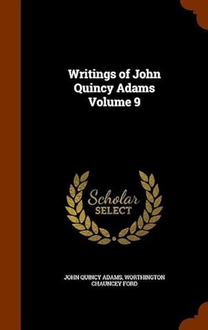 Bild des Verkufers fr Writings of John Quincy Adams Volume 9 zum Verkauf von moluna