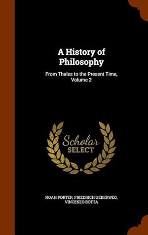 Bild des Verkufers fr A History of Philosophy: From Thales to the Present Time, Volume 2 zum Verkauf von moluna
