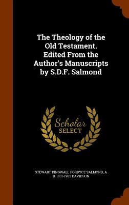 Seller image for The Theology of the Old Testament. Edited From the Author\ s Manuscripts by S.D.F. Salmond for sale by moluna