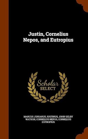 Seller image for Justin, Cornelius Nepos, and Eutropius for sale by moluna