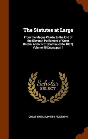 Bild des Verkufers fr The Statutes at Large: From the Magna Charta, to the End of the Eleventh Parliament of Great Britain, Anno 1761 [Continued to 1807], Volume 4 zum Verkauf von moluna