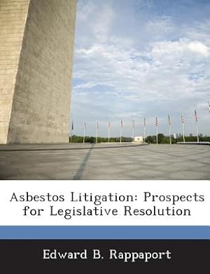 Bild des Verkufers fr Asbestos Litigation: Prospects for Legislative Resolution (Paperback or Softback) zum Verkauf von BargainBookStores