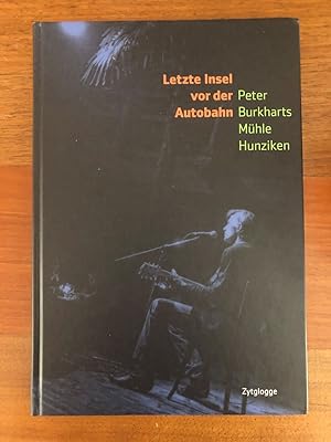 Immagine del venditore per Letzte Insel vor der Autobahn. Peter Burkharts Mhle Hunziken. venduto da Libretto Antiquariat & mundart.ch