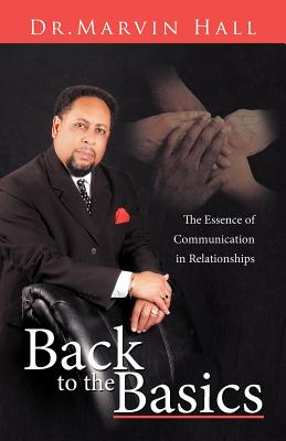 Seller image for Back to the Basics: The Essence of Communication in Relationships (Paperback or Softback) for sale by BargainBookStores