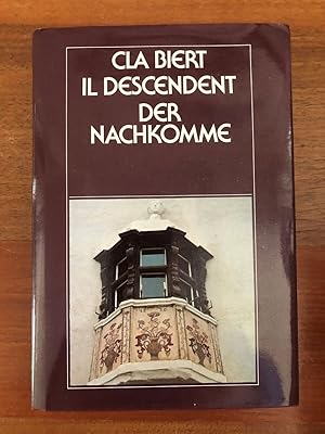 Seller image for Il Descendent. Der Nachkomme. Heraugegeben und aus dem Ladinischen bersetzt von Iso Camartin. for sale by Libretto Antiquariat & mundart.ch